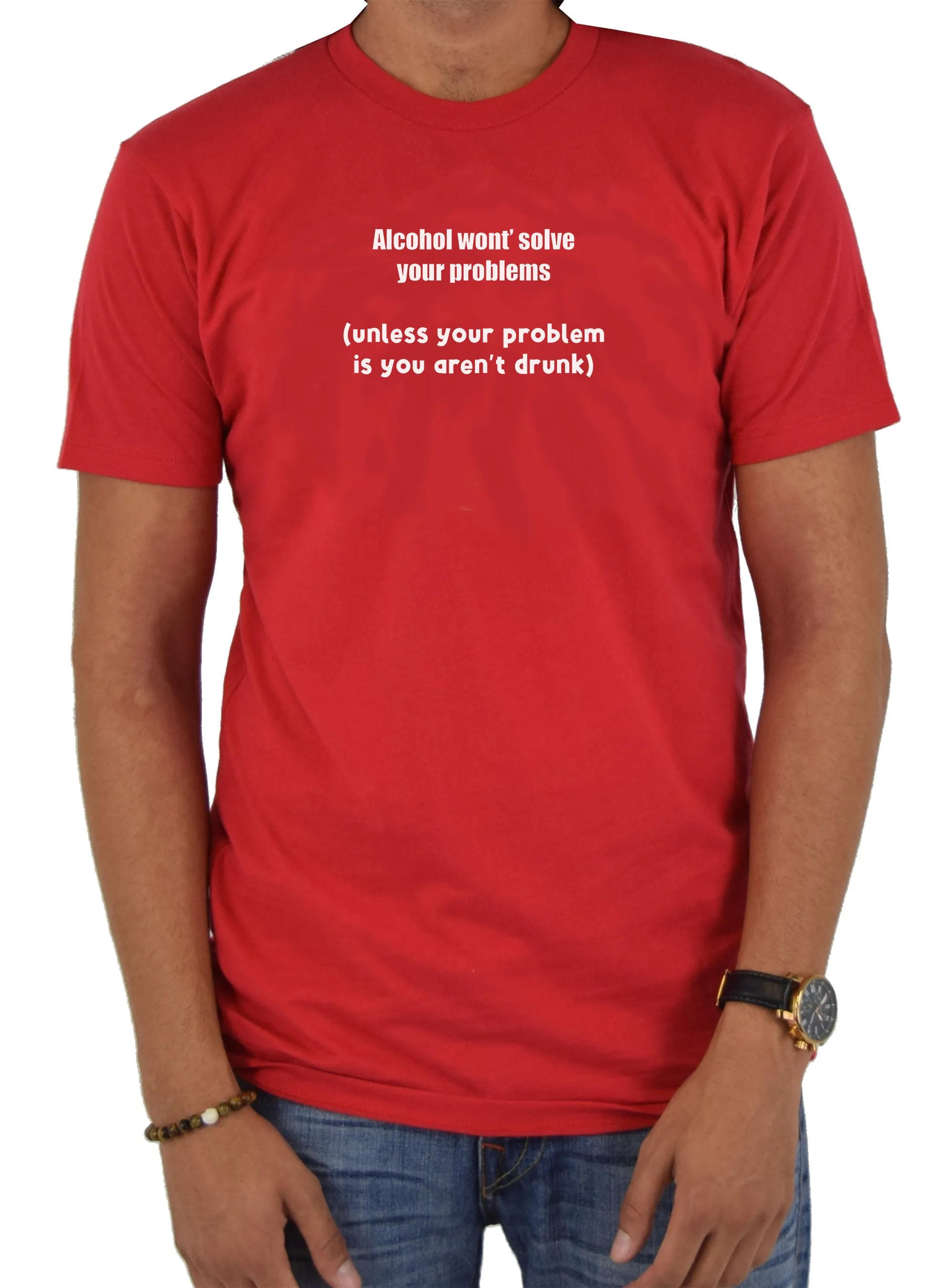 Alcohol won't solve your problems T-Shirt